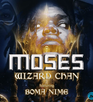 Wizard Chan – Moses ft Boma Nime