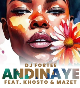 DJ Fortee – Andinaye Visualizer ft Khosto & MaZet SA